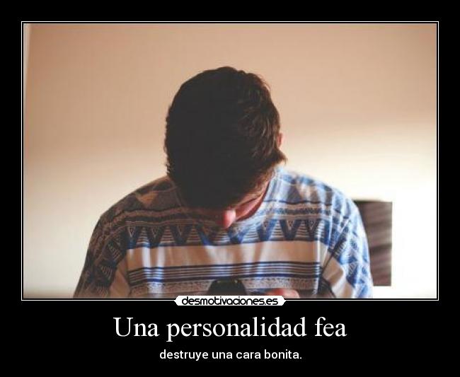 Una personalidad fea - 