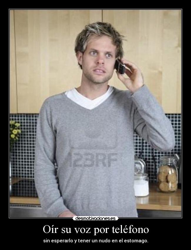 Oír su voz por teléfono -