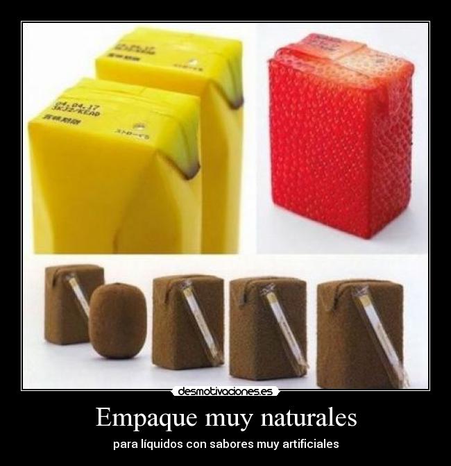 Empaque muy naturales - para líquidos con sabores muy artificiales