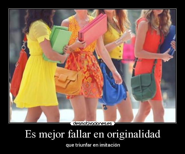 Es mejor fallar en originalidad - 