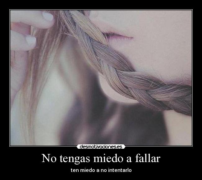 No tengas miedo a fallar - 