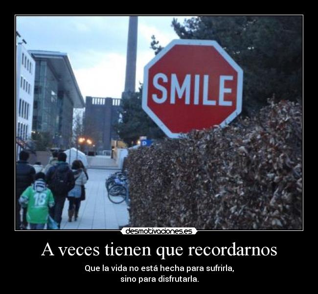 A veces tienen que recordarnos -