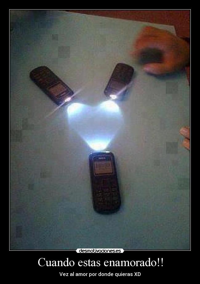 Cuando estas enamorado!! -