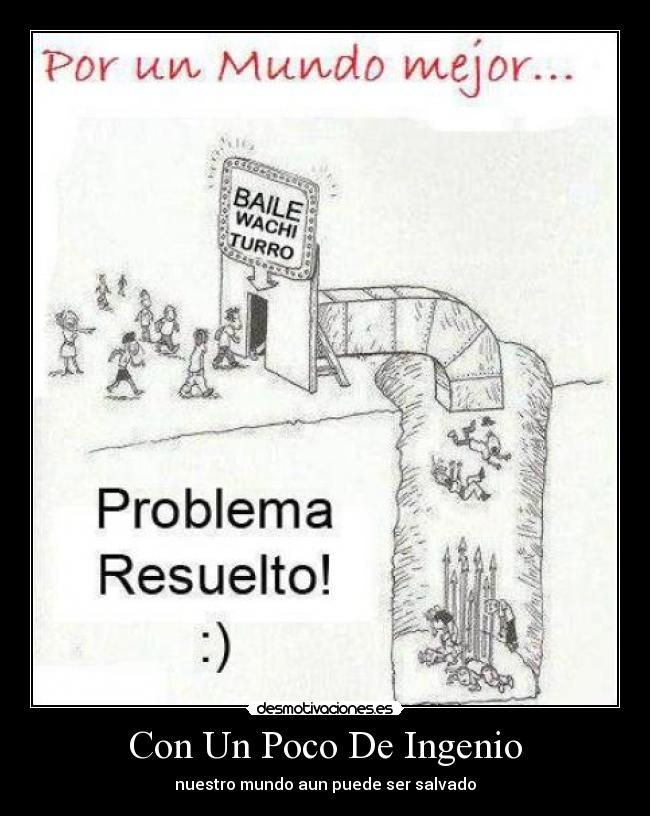 Con Un Poco De Ingenio - nuestro mundo aun puede ser salvado