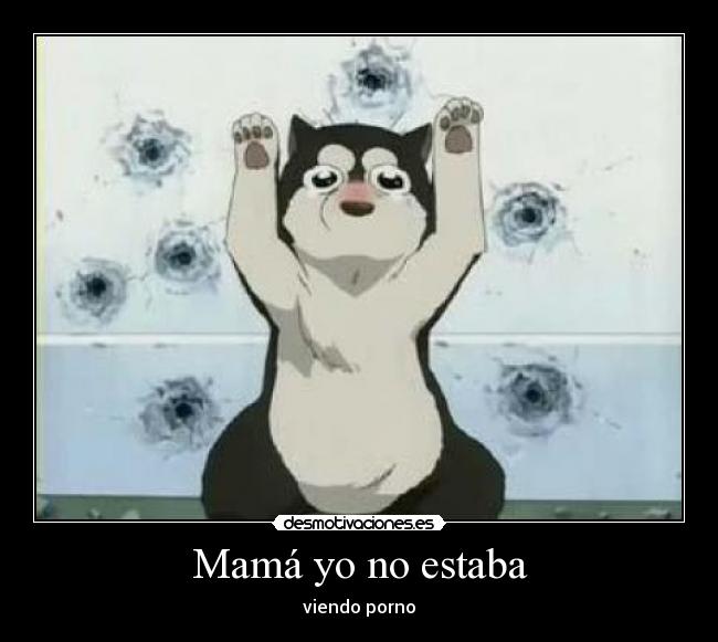 Mamá yo no estaba - viendo porno