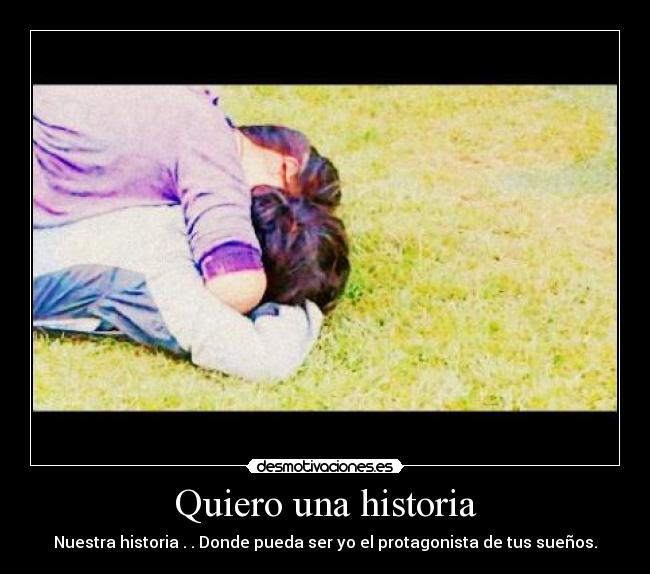 Quiero una historia - 