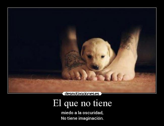 El que no tiene - 