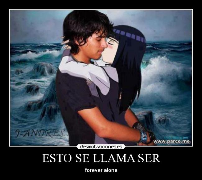 ESTO SE LLAMA SER - forever alone