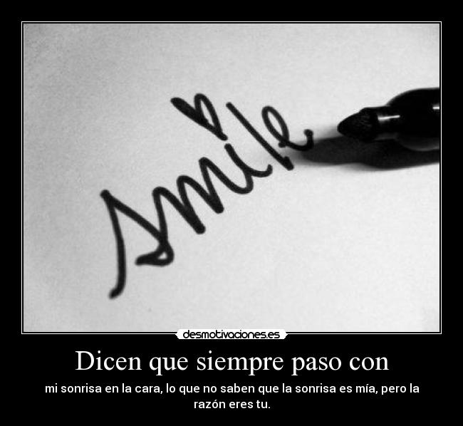 Dicen que siempre paso con - 