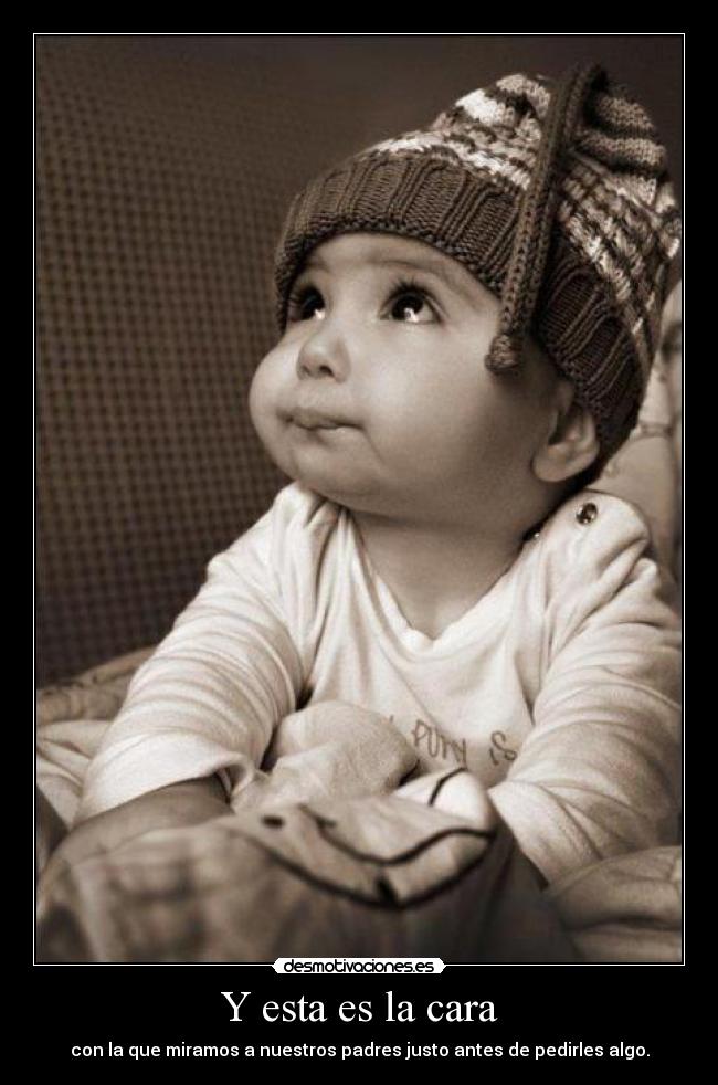 Y esta es la cara -