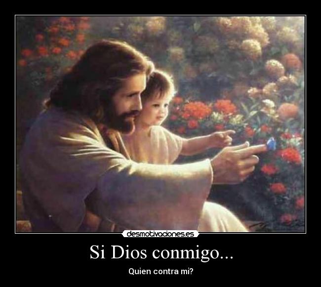 Si Dios conmigo... - Quien contra mi?