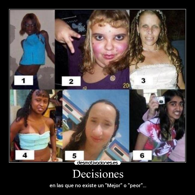 Decisiones - en las que no existe un Mejor o peor...