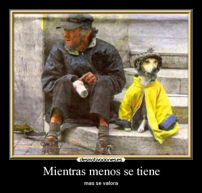 Mientras menos se tiene - 