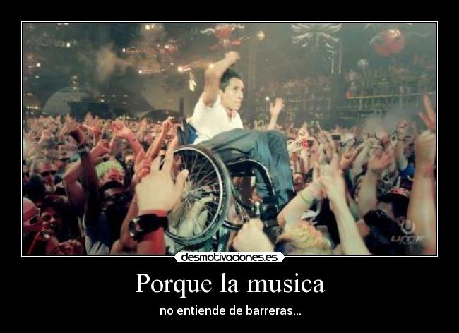 Porque la musica - no entiende de barreras...