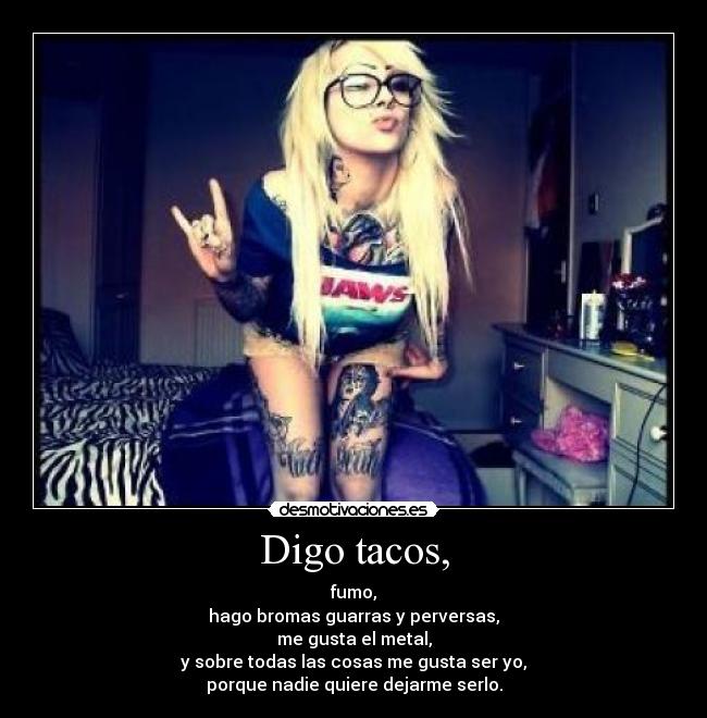 Digo tacos, - 