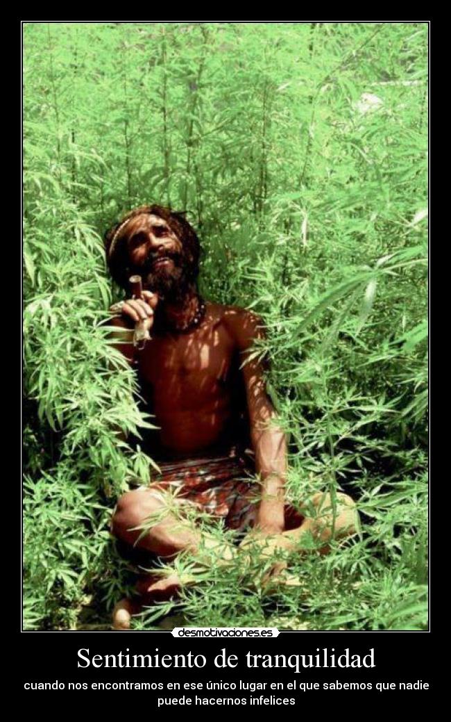 Sentimiento de tranquilidad - cuando nos encontramos en ese único lugar en el que sabemos que nadie
puede hacernos infelices