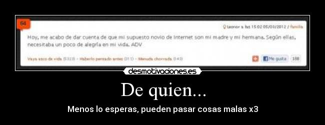 De quien... -