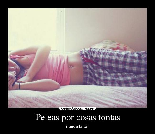 Peleas por cosas tontas - 