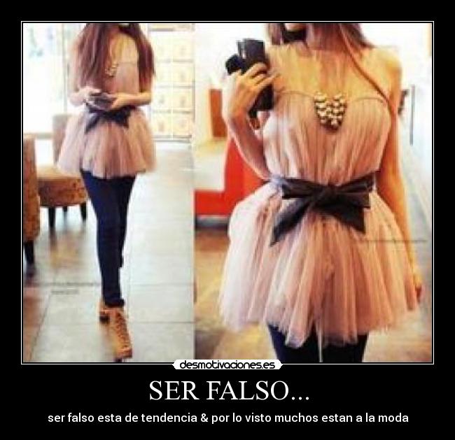 SER FALSO... - 