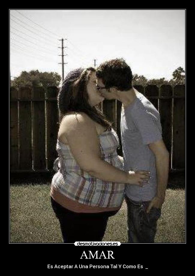 AMAR - Es Aceptar A Una Persona Tal Y Como Es ♥_♥