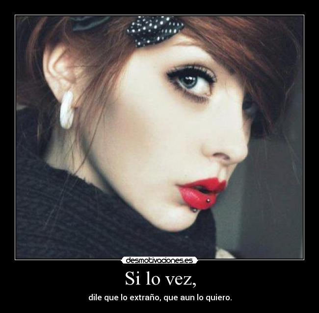 Si lo vez, - 