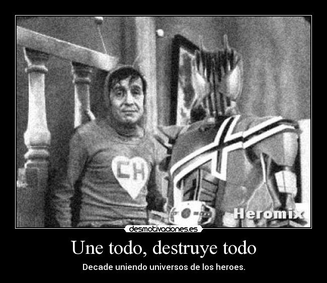 Une todo, destruye todo - 