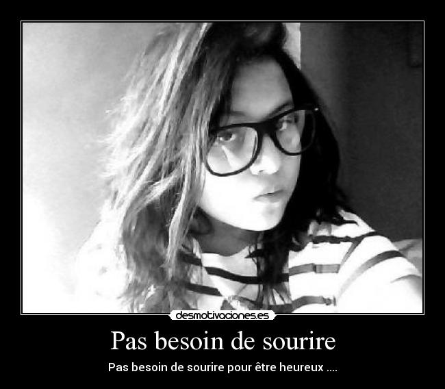 Pas besoin de sourire -
