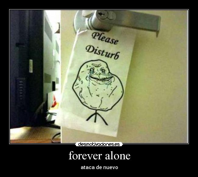 forever alone - ataca de nuevo