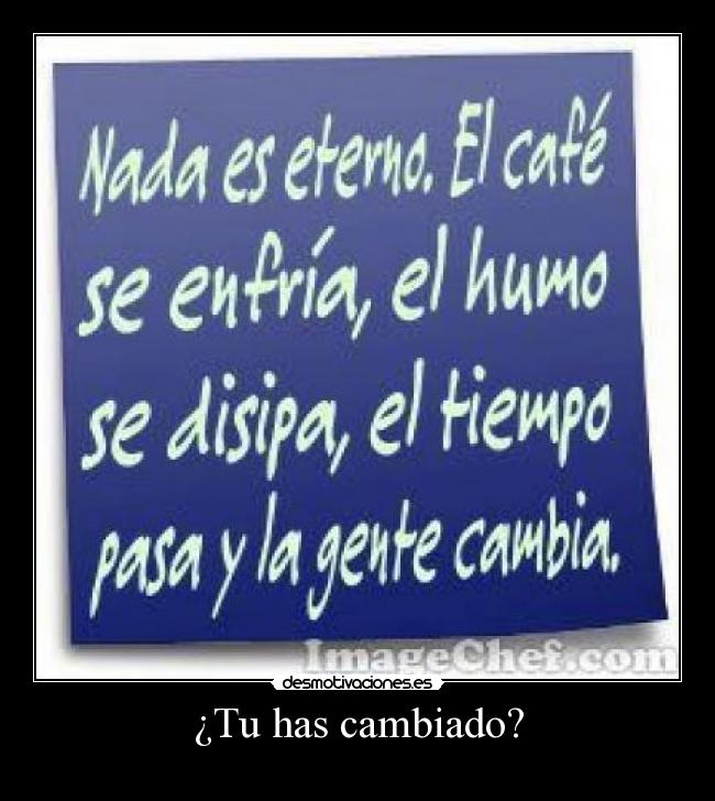 ¿Tu has cambiado? - 