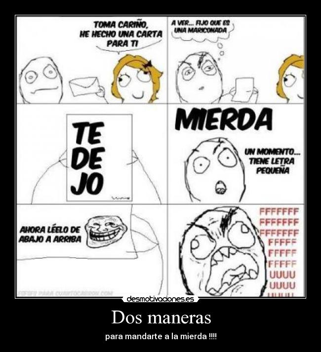 Dos maneras - para mandarte a la mierda !!!!