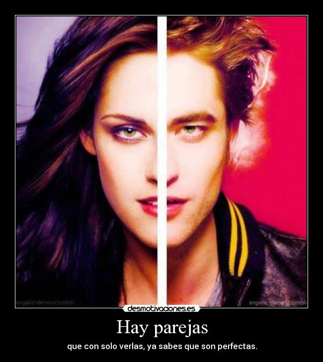 Hay parejas - que con solo verlas, ya sabes que son perfectas.