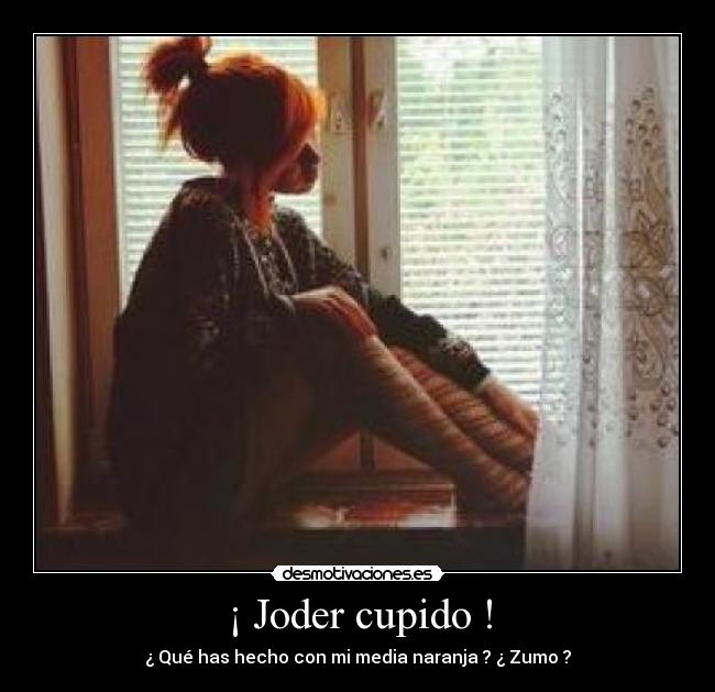 ¡ Joder cupido ! - 