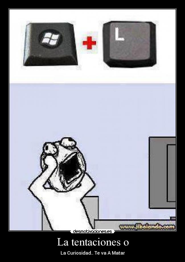 La tentaciones o -