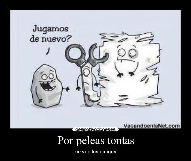 Por peleas tontas - 