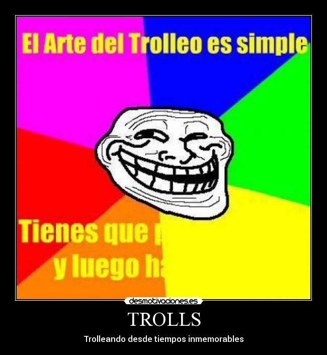 TROLLS - Trolleando desde tiempos inmemorables