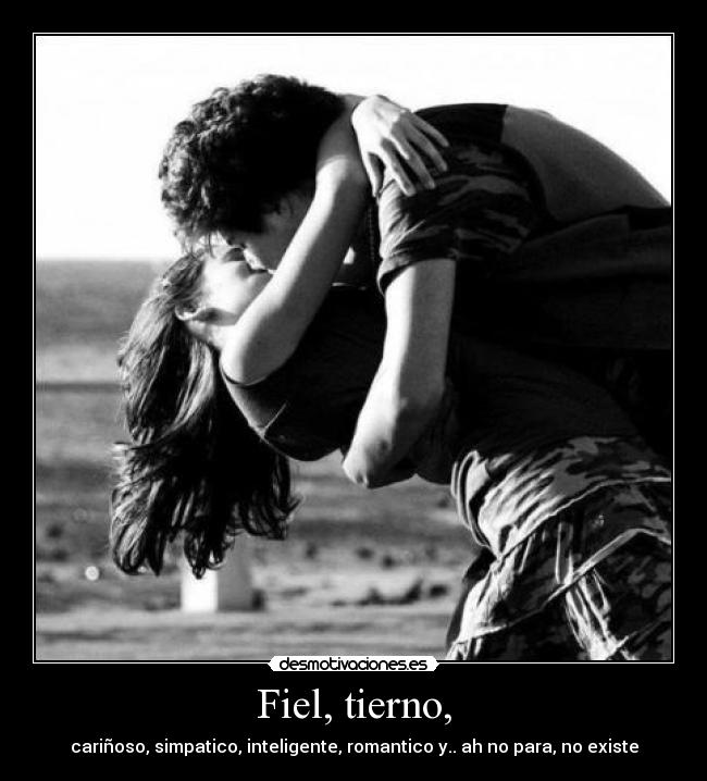 Fiel, tierno, -