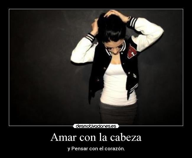 Amar con la cabeza -