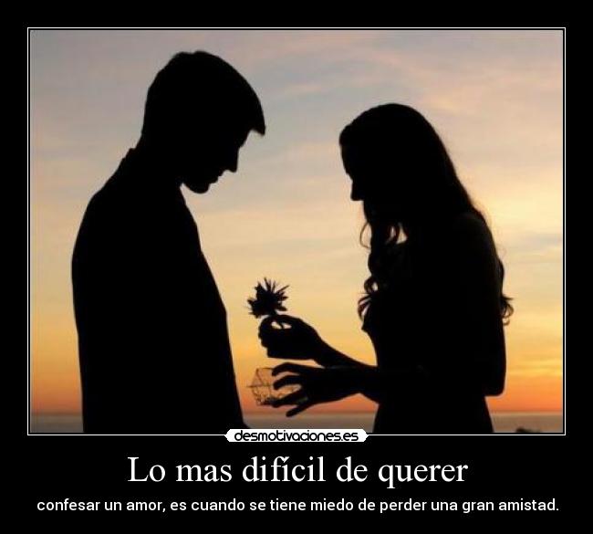 Lo mas difícil de querer -