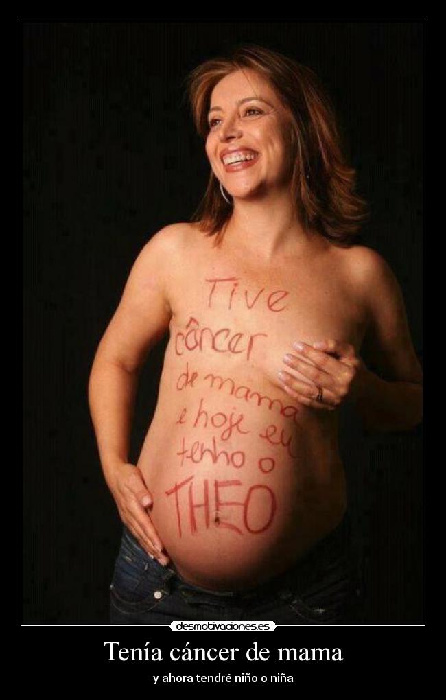 Tenía cáncer de mama -