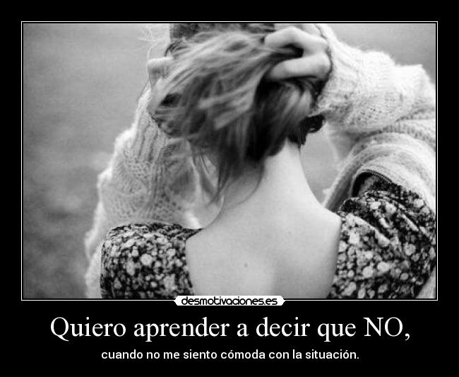 carteles quiero aprender decir cuando siento comoda situacion desmotivaciones