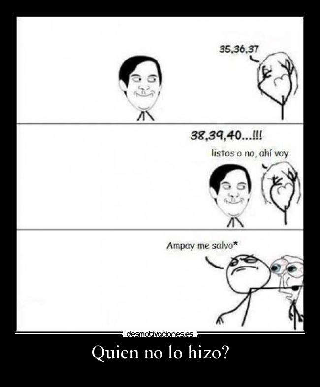 Quien no lo hizo? - 