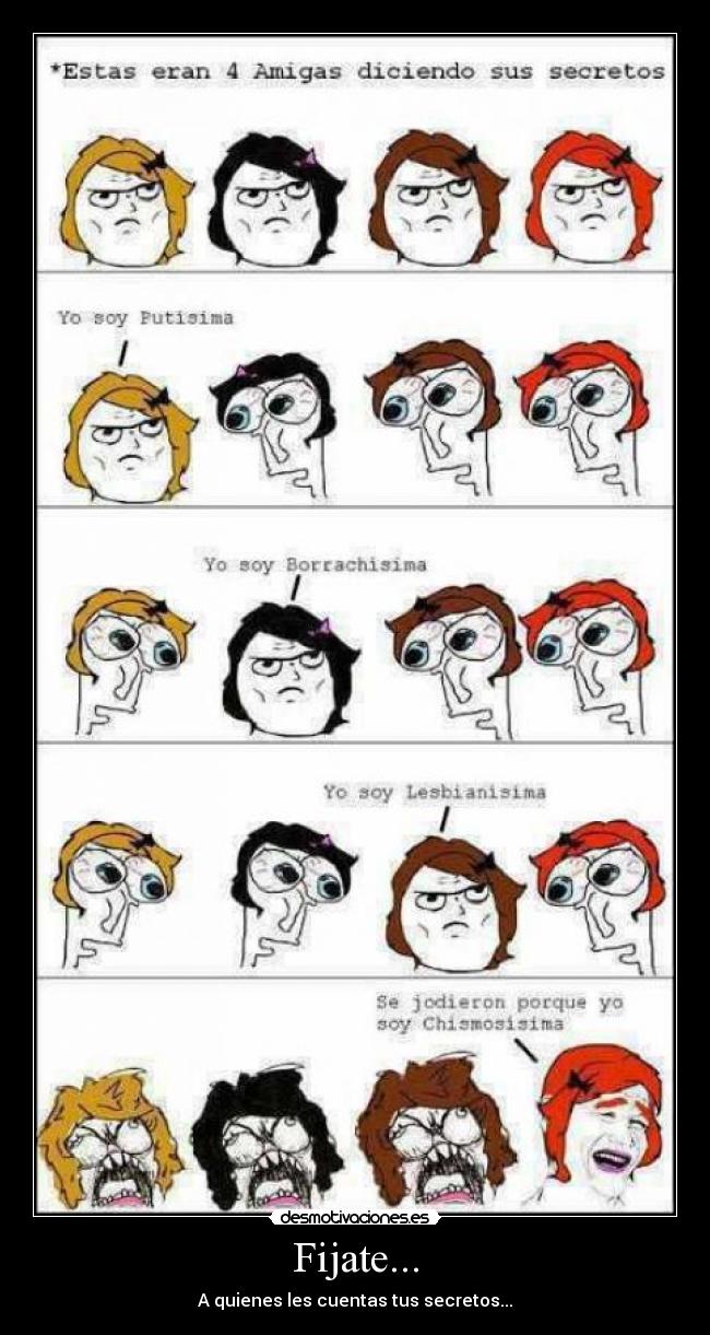Fijate... - A quienes les cuentas tus secretos...