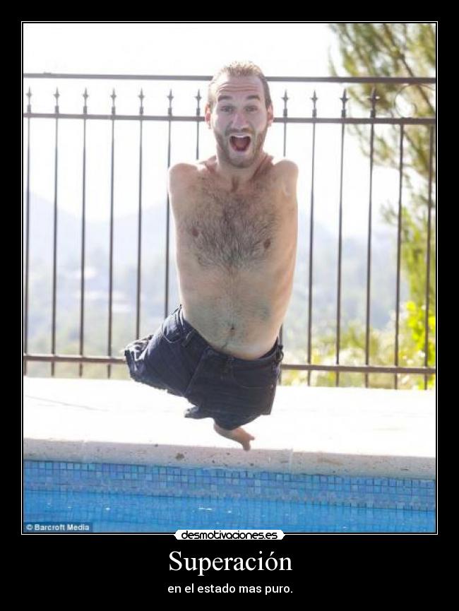 Superación - en el estado mas puro.