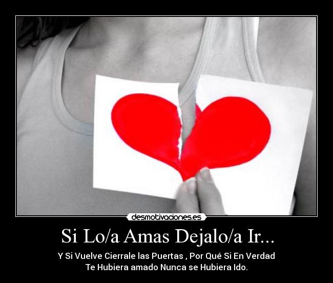 Si Lo/a Amas Dejalo/a Ir... -