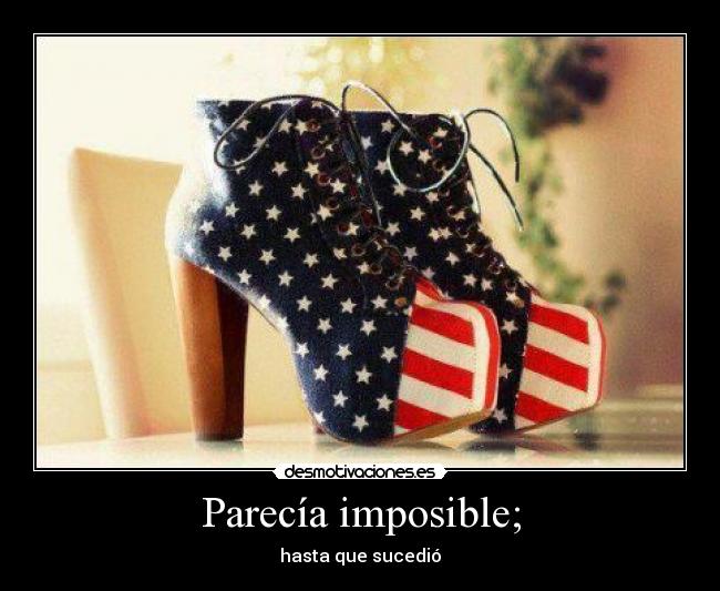 carteles imposible esos zapatos son lindos desmotivaciones