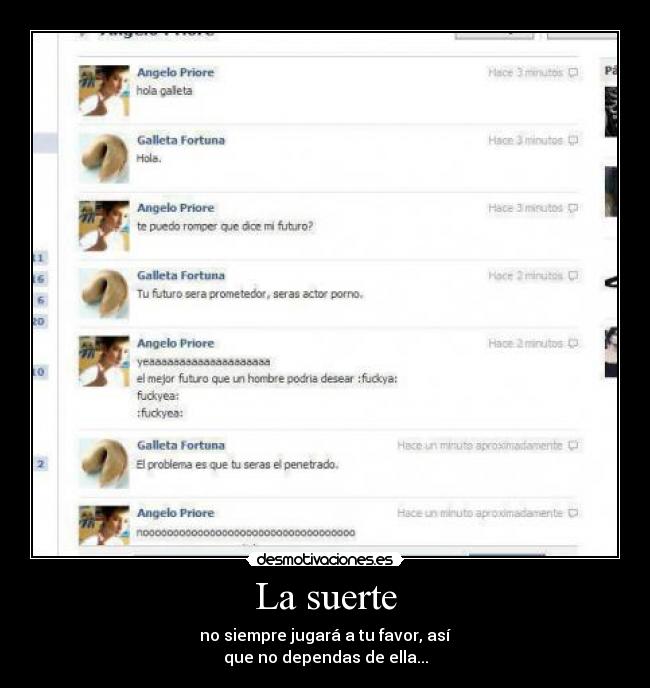 La suerte - no siempre jugará a tu favor, así
que no dependas de ella...