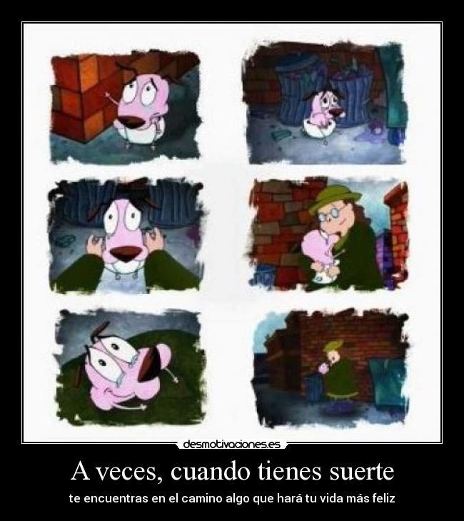 A veces, cuando tienes suerte -