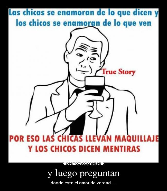 y luego preguntan - donde esta el amor de verdad......