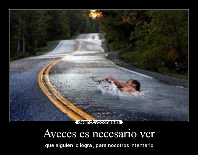 Aveces es necesario ver -