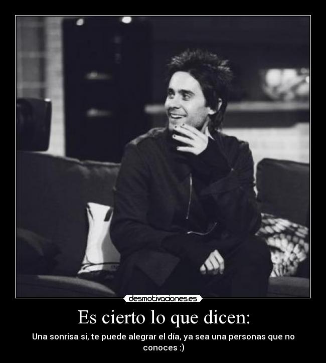 Es cierto lo que dicen: -